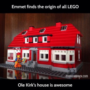 The LEGO Movie Emmet discovers Ole Kirk’s House
